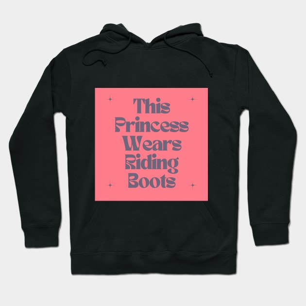 This Princess Wears Riding Boots Hoodie by Outlaw Spirit